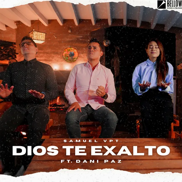 Dios Te Exalto