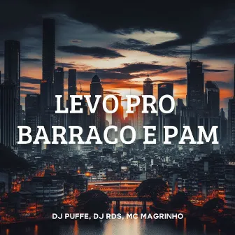 Levo pro Barraco e Pam by DJ RDS