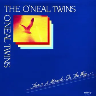 There's A Miracle On The Way by The O'Neal Twins