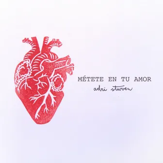 Métete en Tu Amor by Adri Stuven