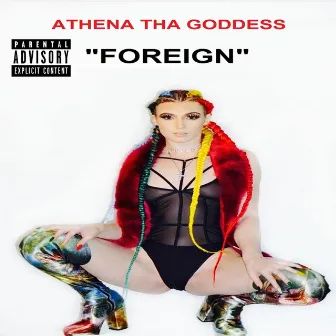 Foreign by Athena Tha Goddess