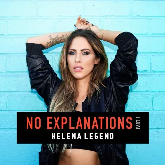 No Explanations, Pt. 1 by Helena Legend