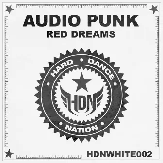 Red Dreams (Original Mix) by Audio Punk