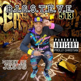 Money on Jesus by B.I.G.S.T.E.V.E. 513