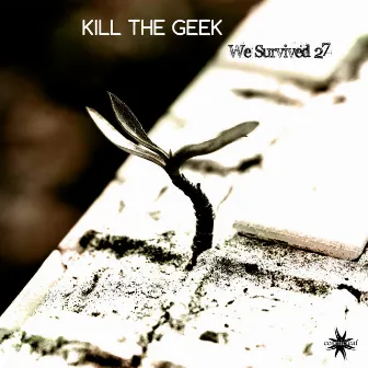 We Survived 27 by Kill The Geek