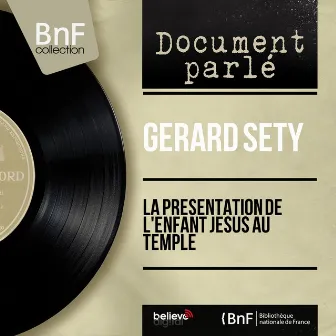 La présentation de l'enfant Jésus au temple (Mono Version) by Gérard Sety