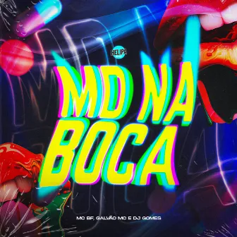 Md na Boca by Galvão Mc