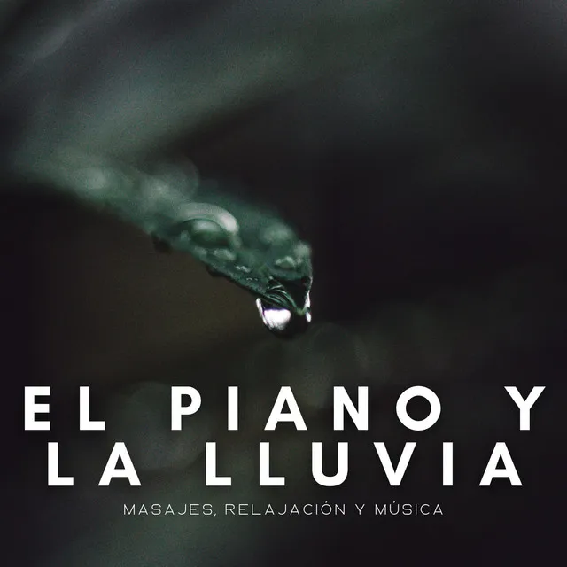 El Piano Y La Lluvia: Masajes, Relajación Y Música