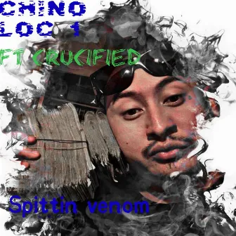 Spittin Venom by Chino Loc 1