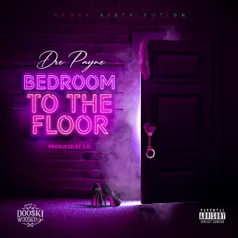 Bedroom to the Floor by Dre Payne