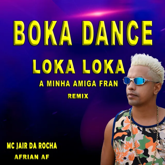 Boka Dance Loka Loka A Minha Amiga Fran - Remix