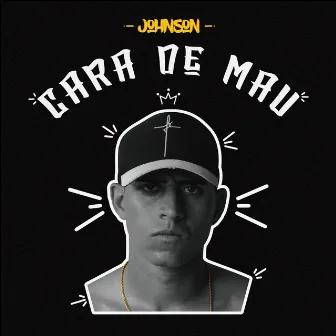 Cara de Mau by Johnson