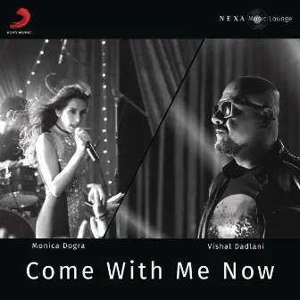 Come With Me Now by Monica Dogra