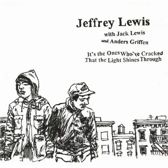 It's the Ones Who've Cracked That the Light Shines Through by Jeffrey Lewis