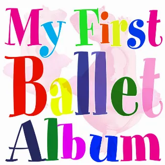 My First Ballet Album by The London Fox Orchestra