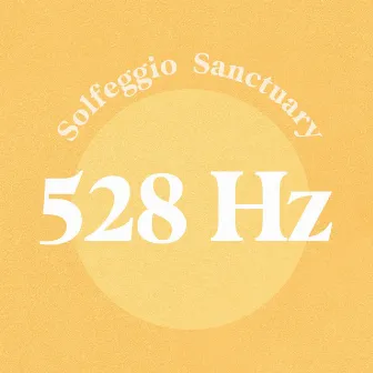 528 Hz by Solfeggio Sanctuary