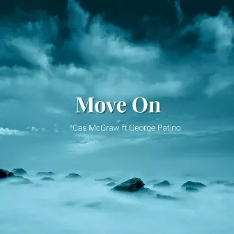 Move On (feat. George Patino) by Cas Mcgraw