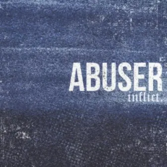 Abuser by Inflict