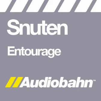 Entourage by Snuten