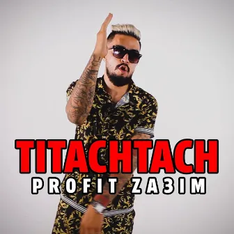 Titachtach by Profit Za3im