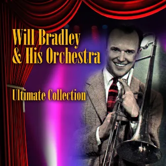 Ultimate Collection by Will Bradley & His Orchestra