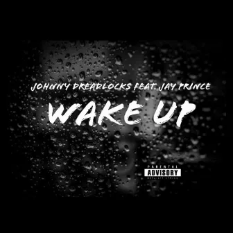 Wake Up by Johnny Dreadlocks