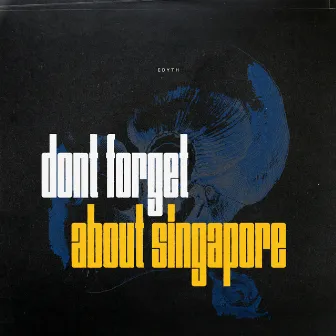 Don't Forget About Singapore by Edyth