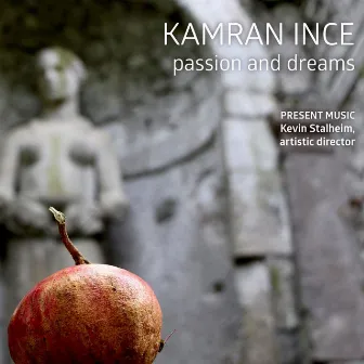 Kamran İnce: Passion & Dreams by 