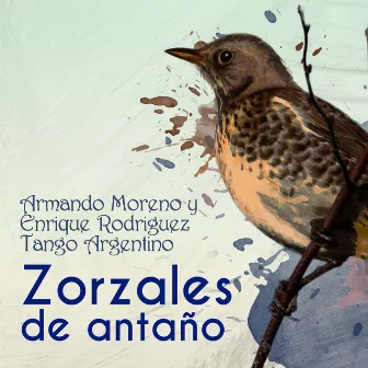 Zorzales de Antaño - Armando Moreno y Enrique Rodriguez - Tango Argentino by Armando Moreno