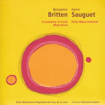 Benjamin Britten: A Ceremony of Carols & Missa Brevis – Henri Sauguet: Petite messe pastorale by Bertrand Lemaire