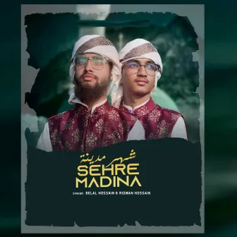 Sehre Madina by Belal Hossain