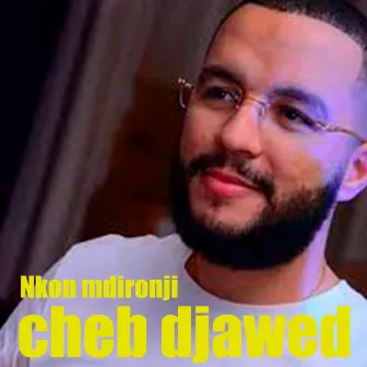 Nkon Mdironji by Cheb Djawed