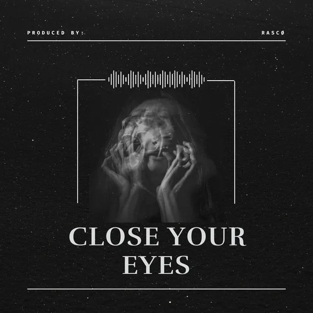 Close Your Eyes