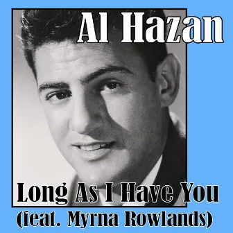 Long as I Have You by Al Hazan