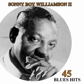 45 Blues Hits by Sonny Boy Williamson II