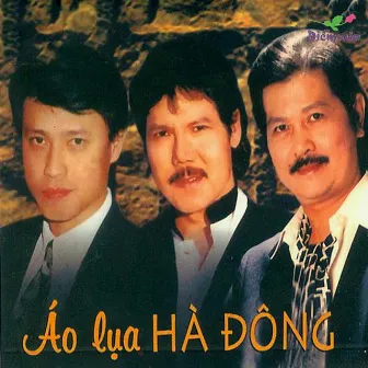 Sĩ Phú - Tuấn Ngọc - Vũ Khanh - Áo lụa Hà Đông by Vũ Khanh