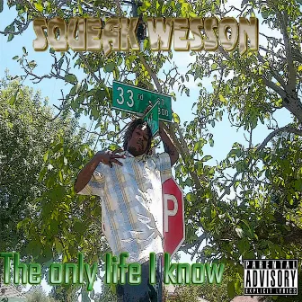 The Only Life I Know by Squeak Wesson