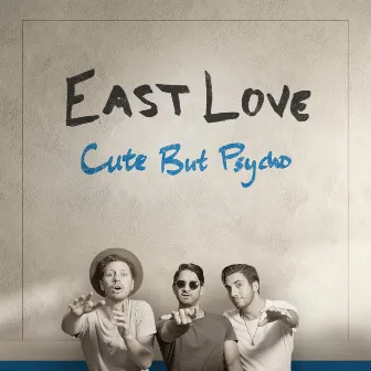 Cute but Psycho by East Love