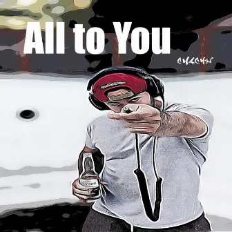 All to You by Chachy