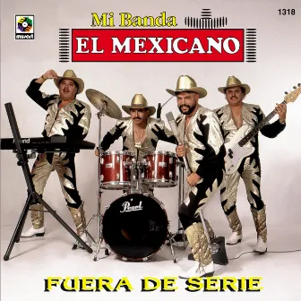 Fuera de Serie by Mi Banda El Mexicano