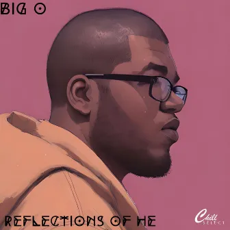 Reflections of HE by Big O