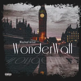 Wonderwall by Mischief Artist