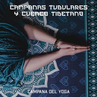 Campanas Tubulares y Cuenco Tibetano: Campana del Yoga, El Sonido Divino del Cuenco Tibetano by Relajación Yoga