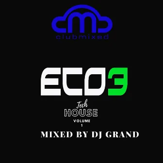 Eco3 DJ Grand Tech House, Vol. 1 by DJ Grand