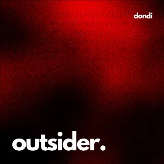 outsider. by Dondi