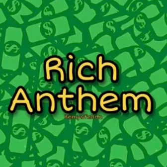 Rich Anthem by Remysfellon