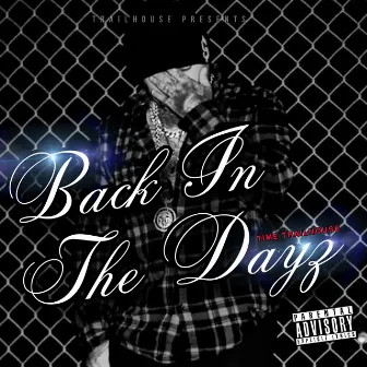 Back in the dayz by Time Trailhouse