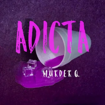 Adicta by MURDER Q