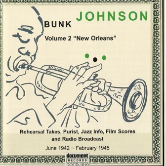 Bunk Johnson Volume 2 - New Orleans (1942-1945) by Bunk Johnson