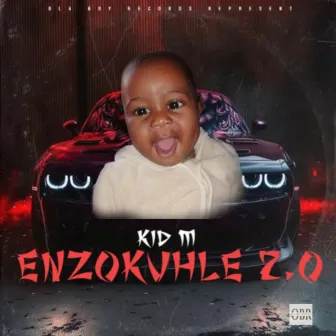 Enzokuhle 2.0 by Kid M